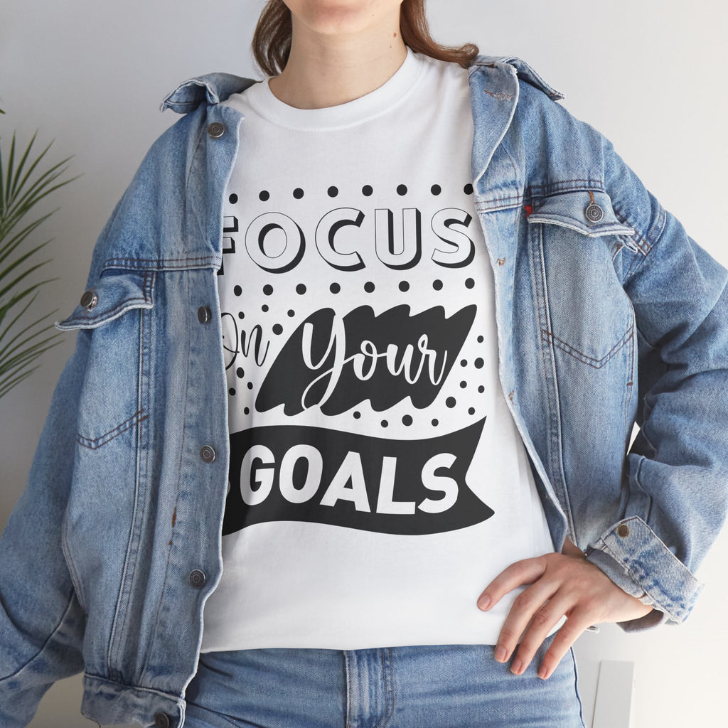 Focus On Your Goals T-Shirt — Motivational Graphic Tee