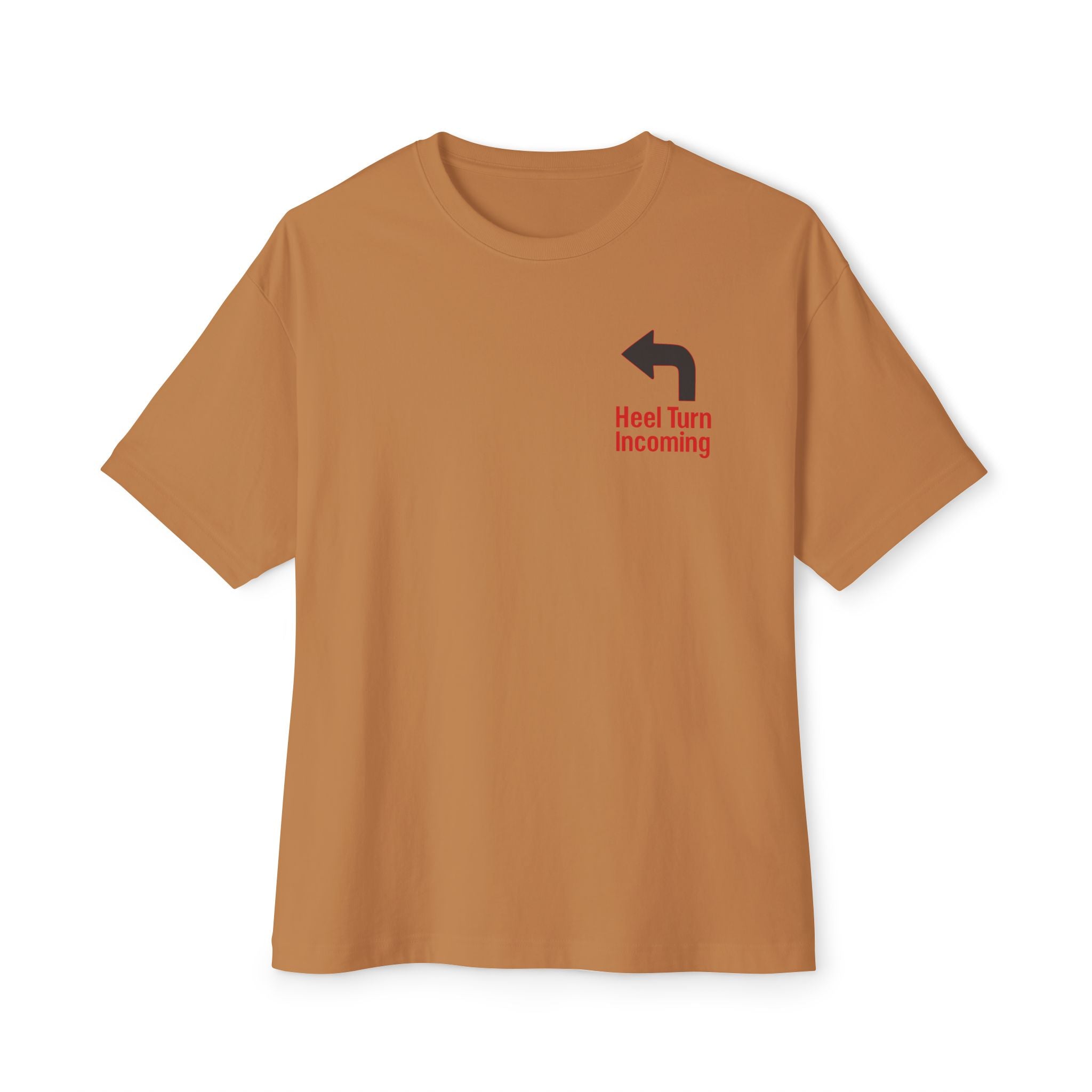 Oversized Tee - &quot;Heel Turn Incoming&quot; Left Arrow Wrestling Fan Shirt