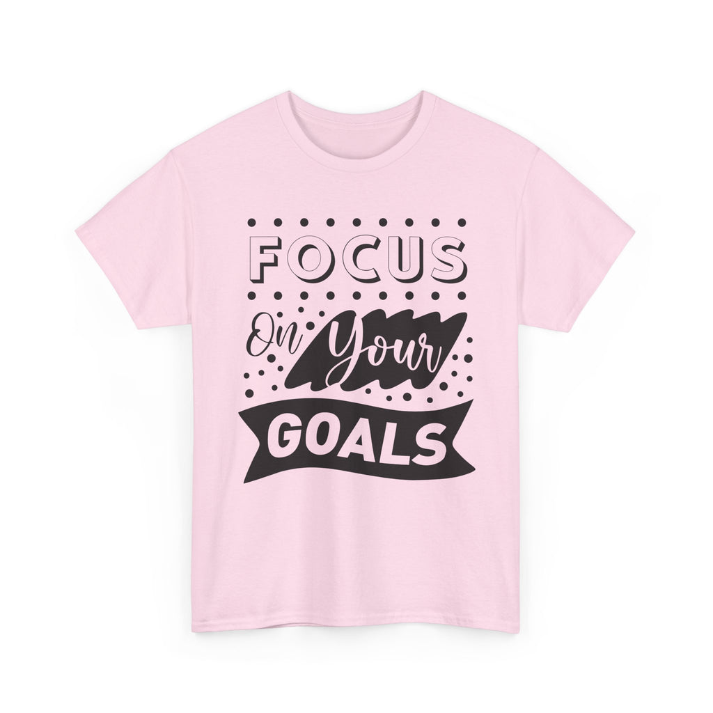 Focus On Your Goals T-Shirt — Motivational Graphic Tee