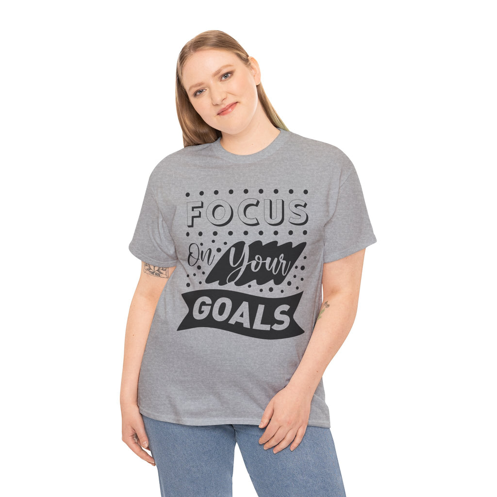 Focus On Your Goals T-Shirt — Motivational Graphic Tee