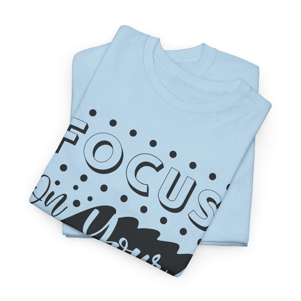 Focus On Your Goals T-Shirt — Motivational Graphic Tee
