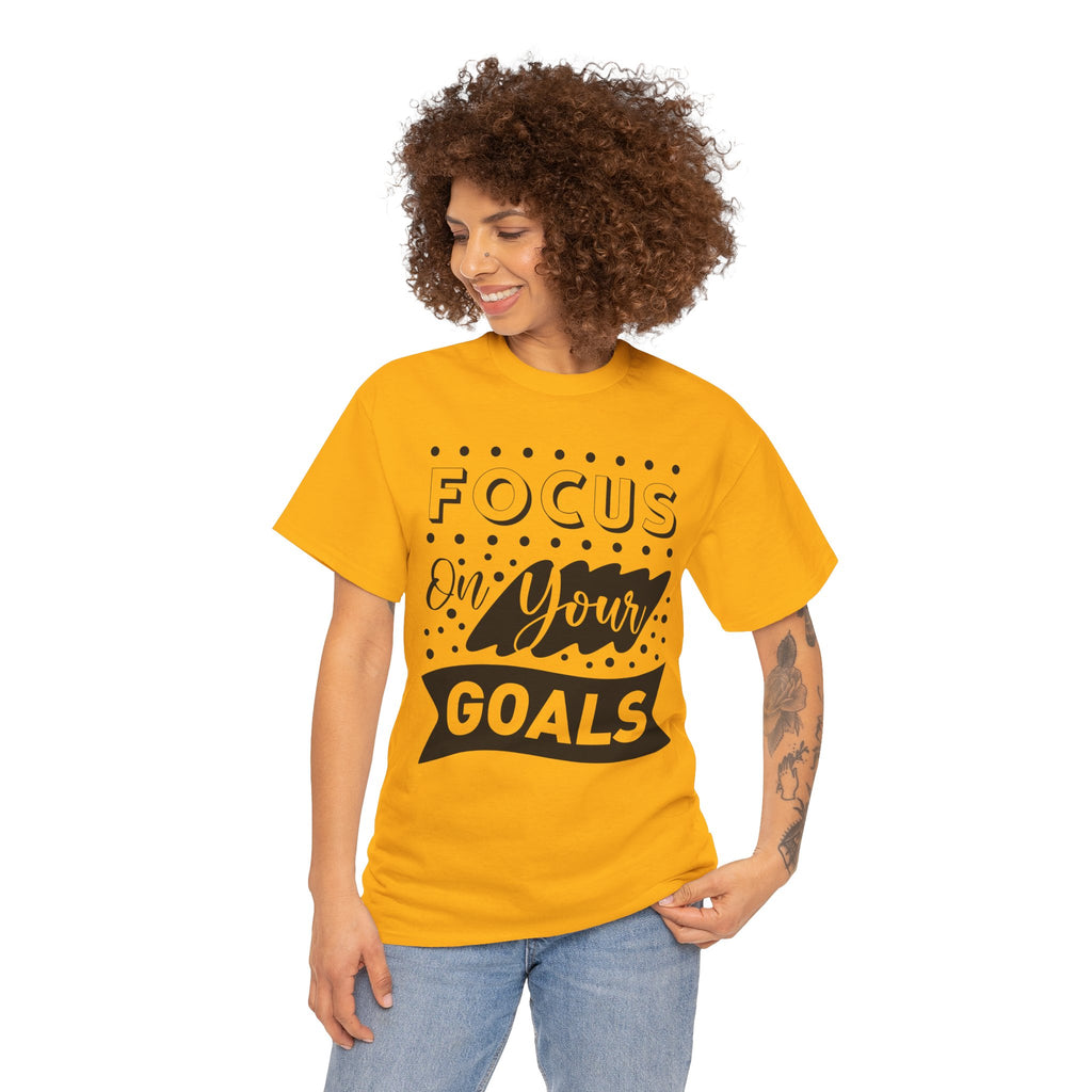Focus On Your Goals T-Shirt — Motivational Graphic Tee
