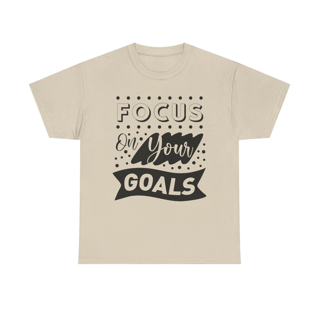 Focus On Your Goals T-Shirt — Motivational Graphic Tee