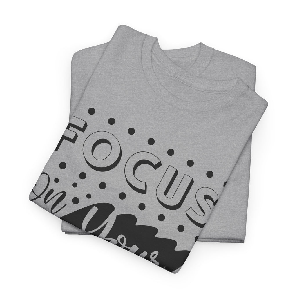 Focus On Your Goals T-Shirt — Motivational Graphic Tee