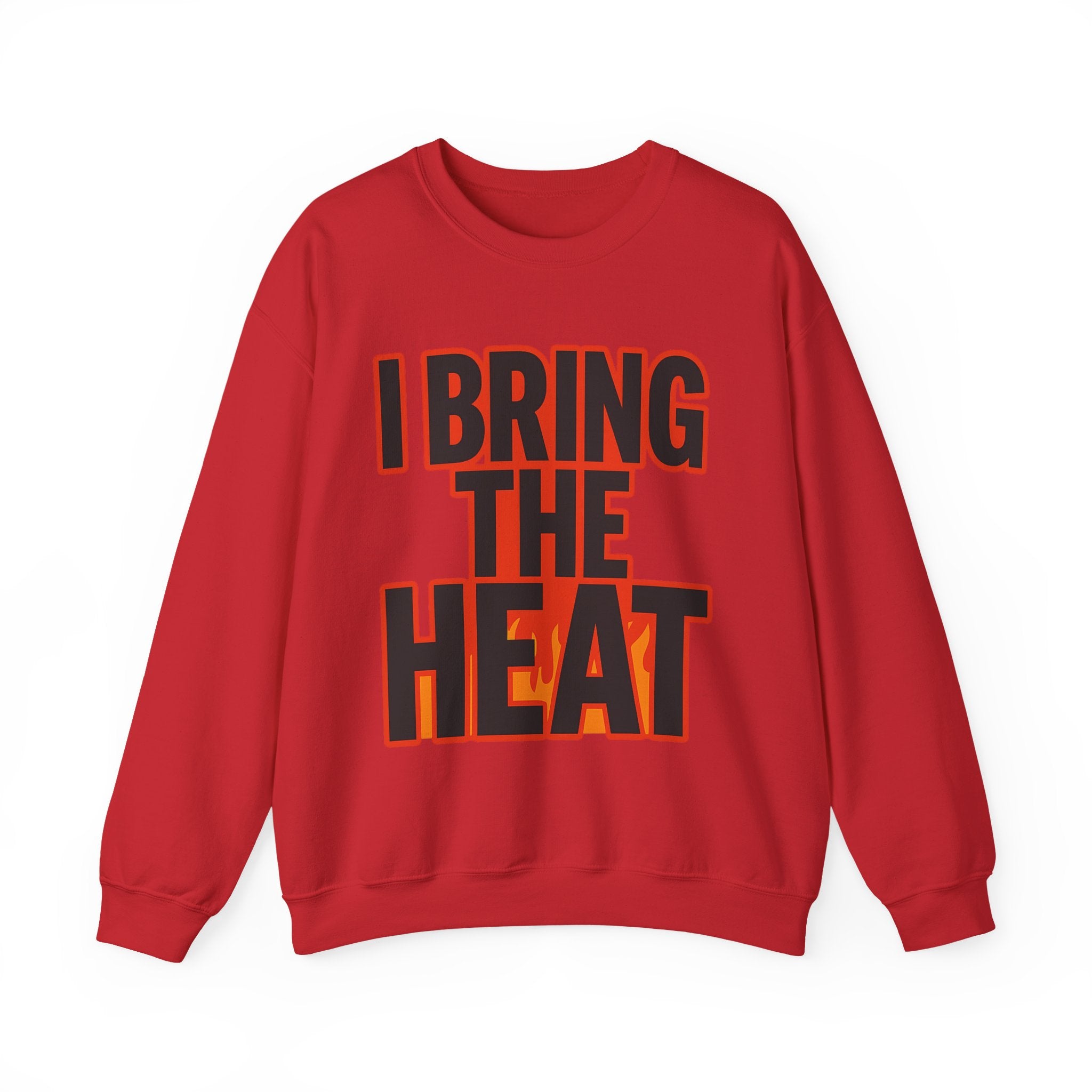I Bring The Heat Flame Crewneck Sweatshirt