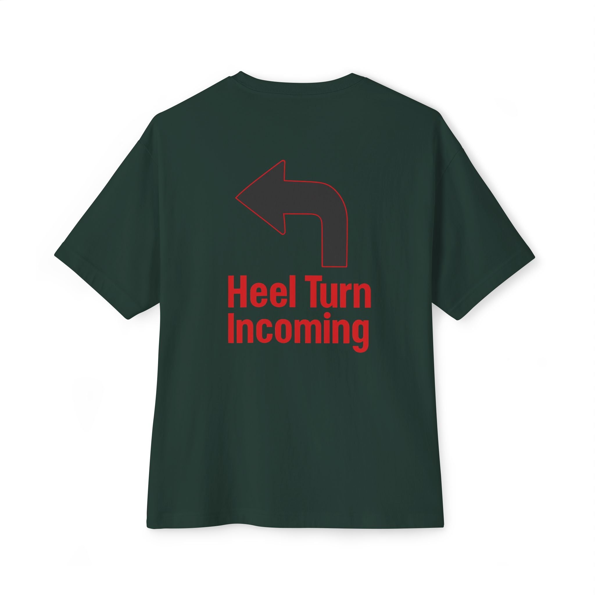 Oversized Tee - "Heel Turn Incoming" Left Arrow Wrestling Fan Shirt
