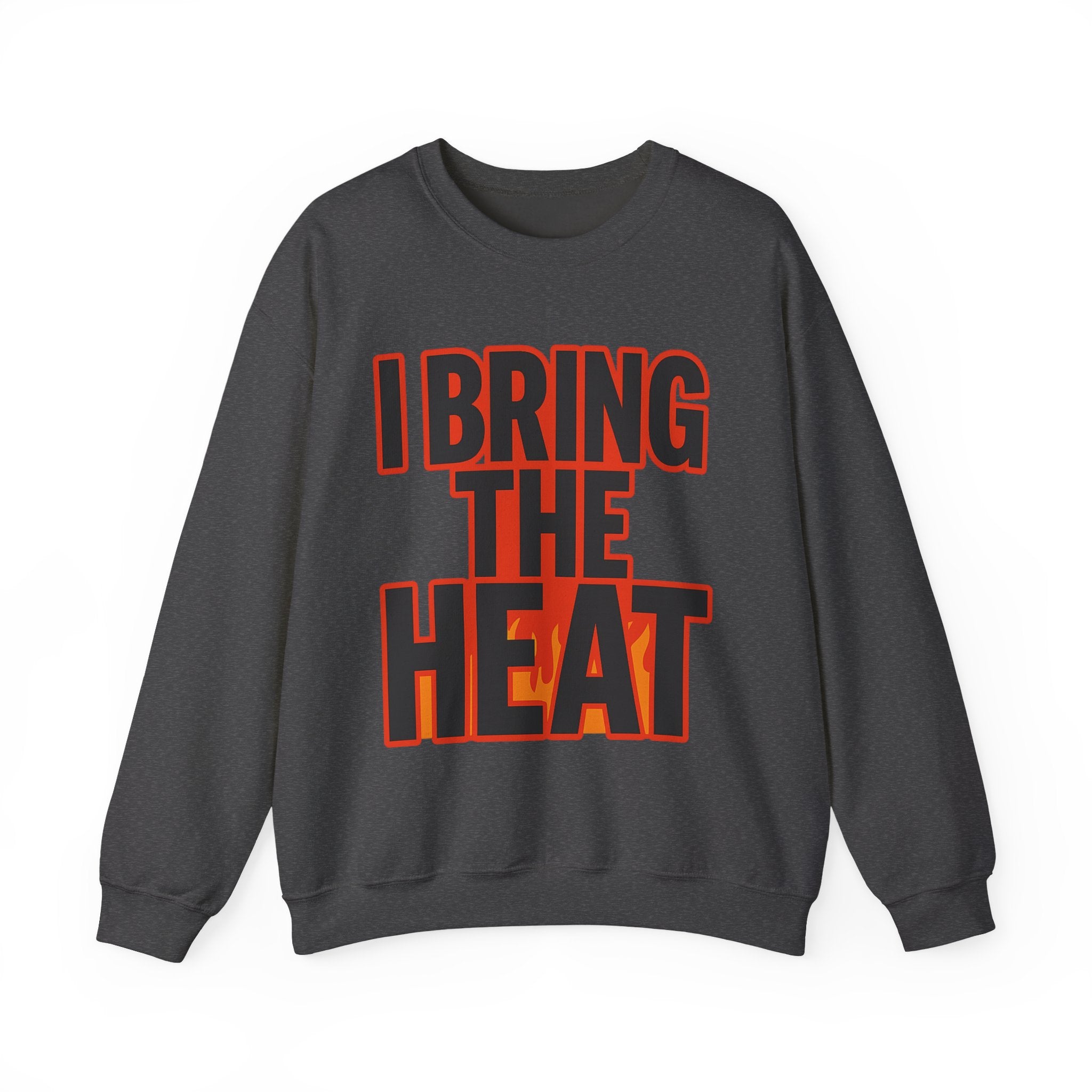 I Bring The Heat Flame Crewneck Sweatshirt