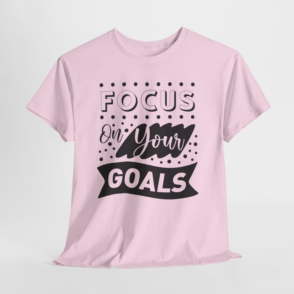 Focus On Your Goals T-Shirt — Motivational Graphic Tee