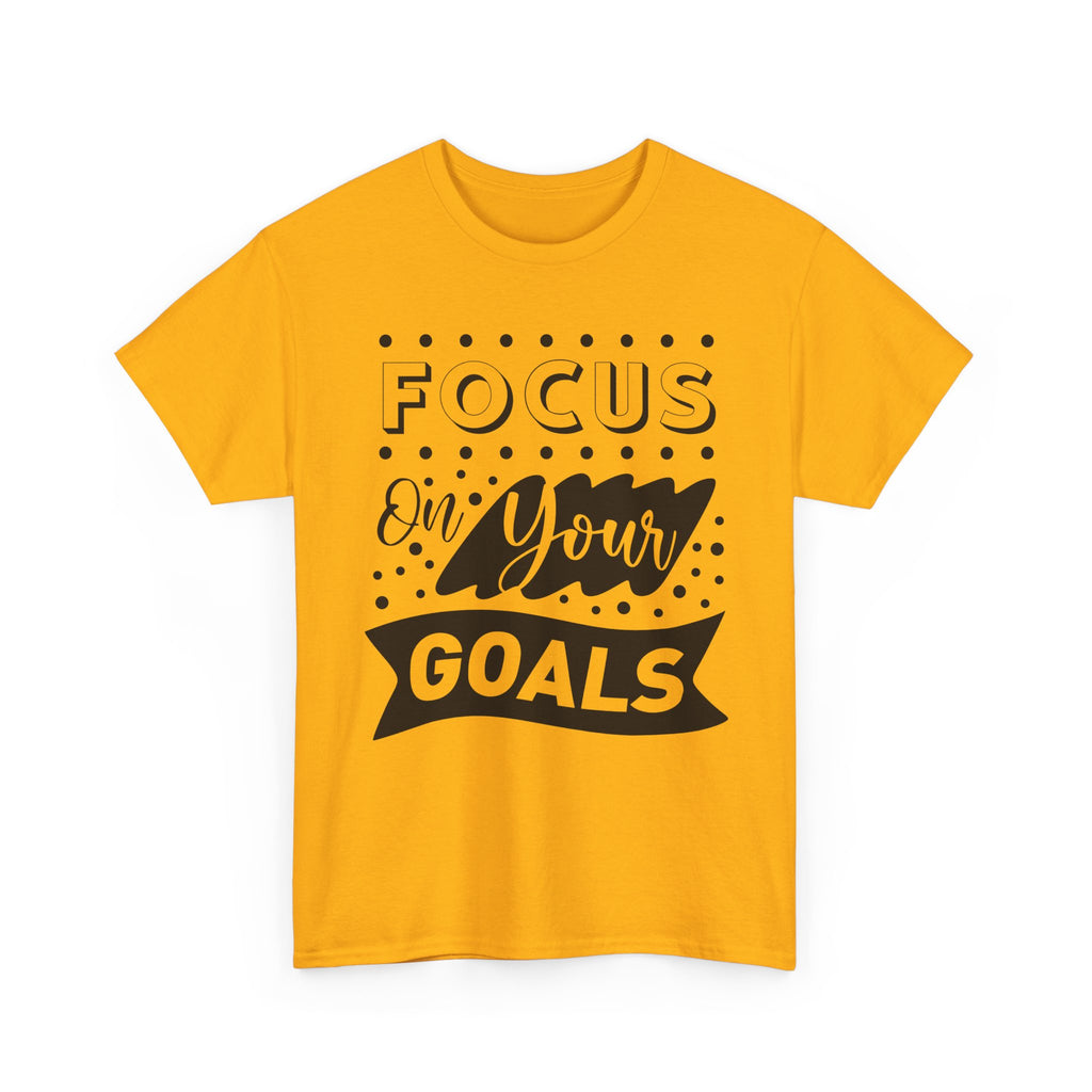 Focus On Your Goals T-Shirt — Motivational Graphic Tee