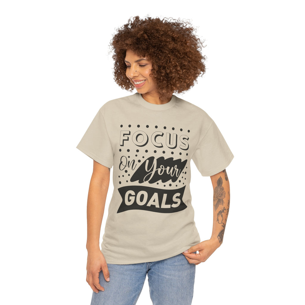 Focus On Your Goals T-Shirt — Motivational Graphic Tee