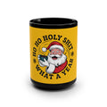15oz Black Mug — “Ho Ho Holy Shit What A Year” Funny Santa Christmas Coffee Cup