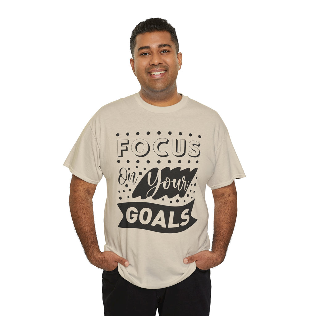 Focus On Your Goals T-Shirt — Motivational Graphic Tee