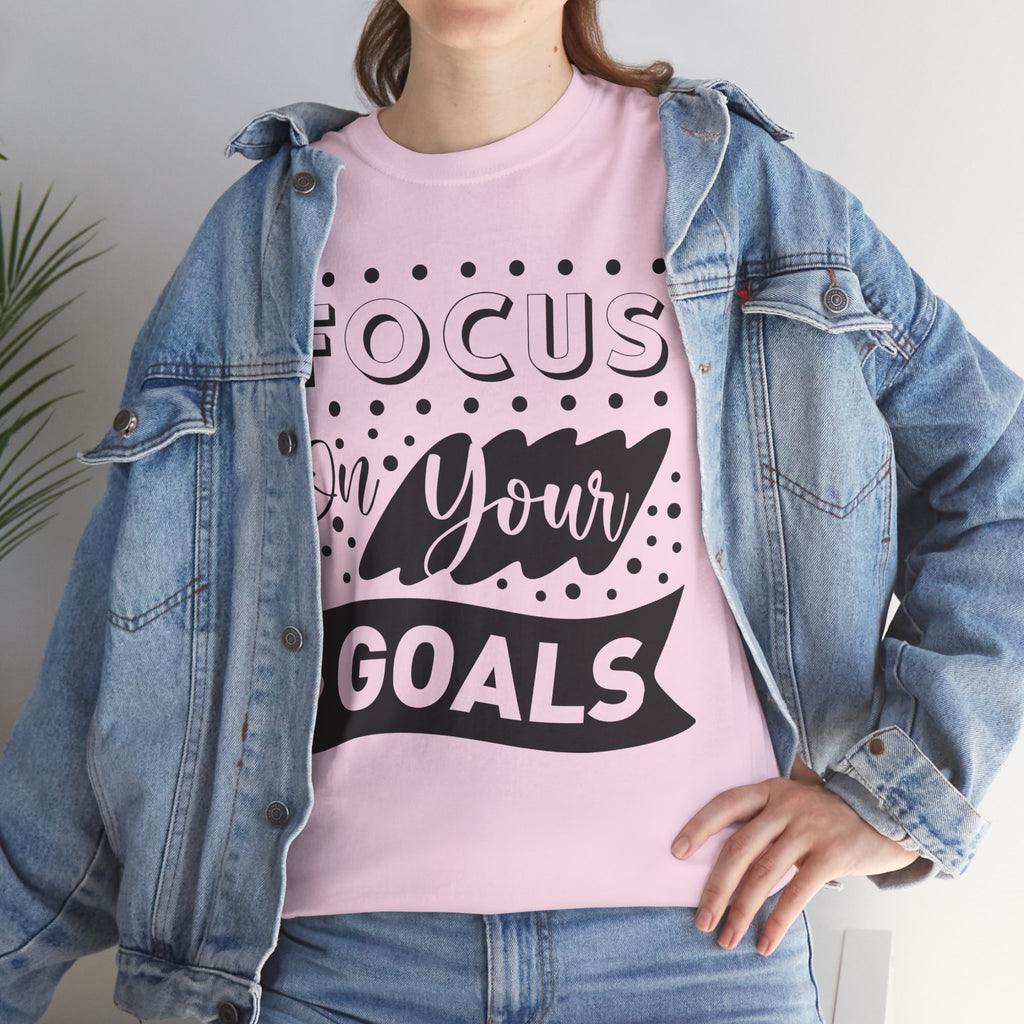 Focus On Your Goals T-Shirt — Motivational Graphic Tee