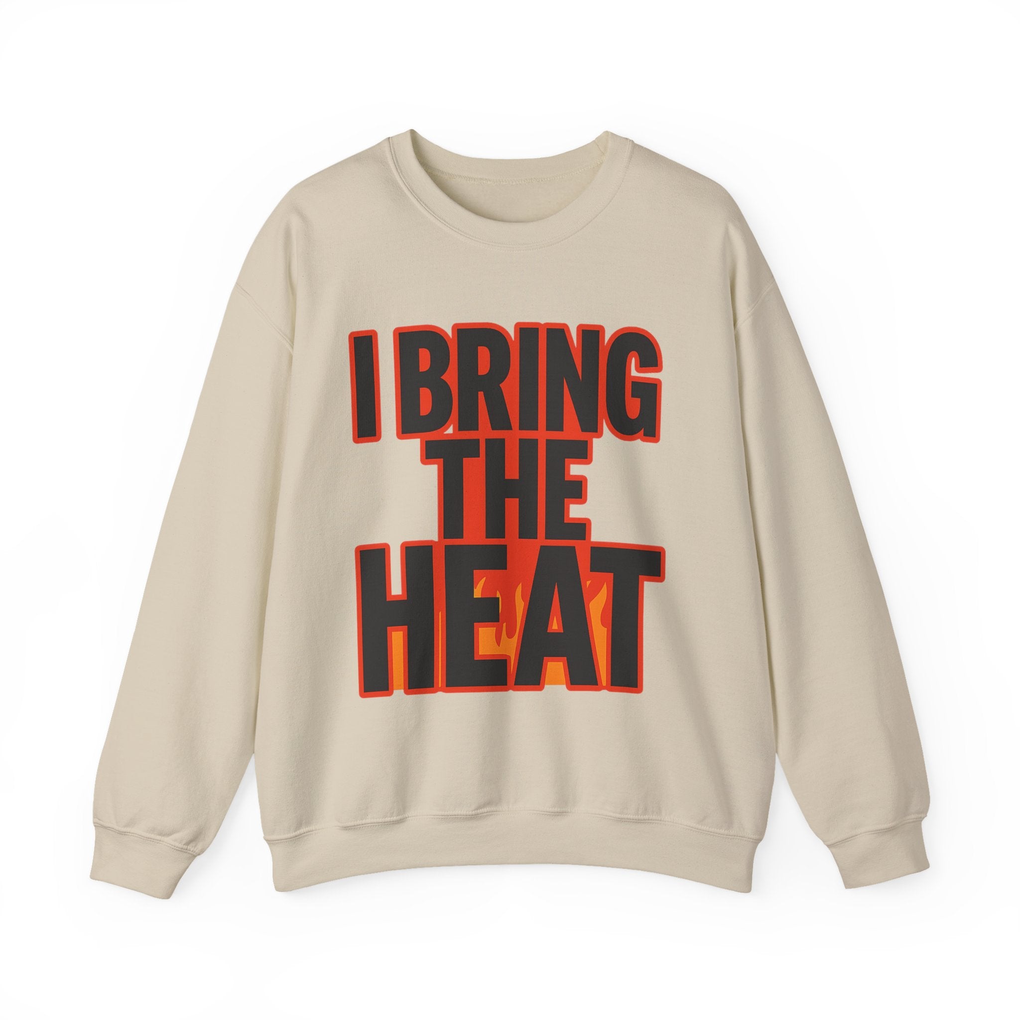 I Bring The Heat Flame Crewneck Sweatshirt