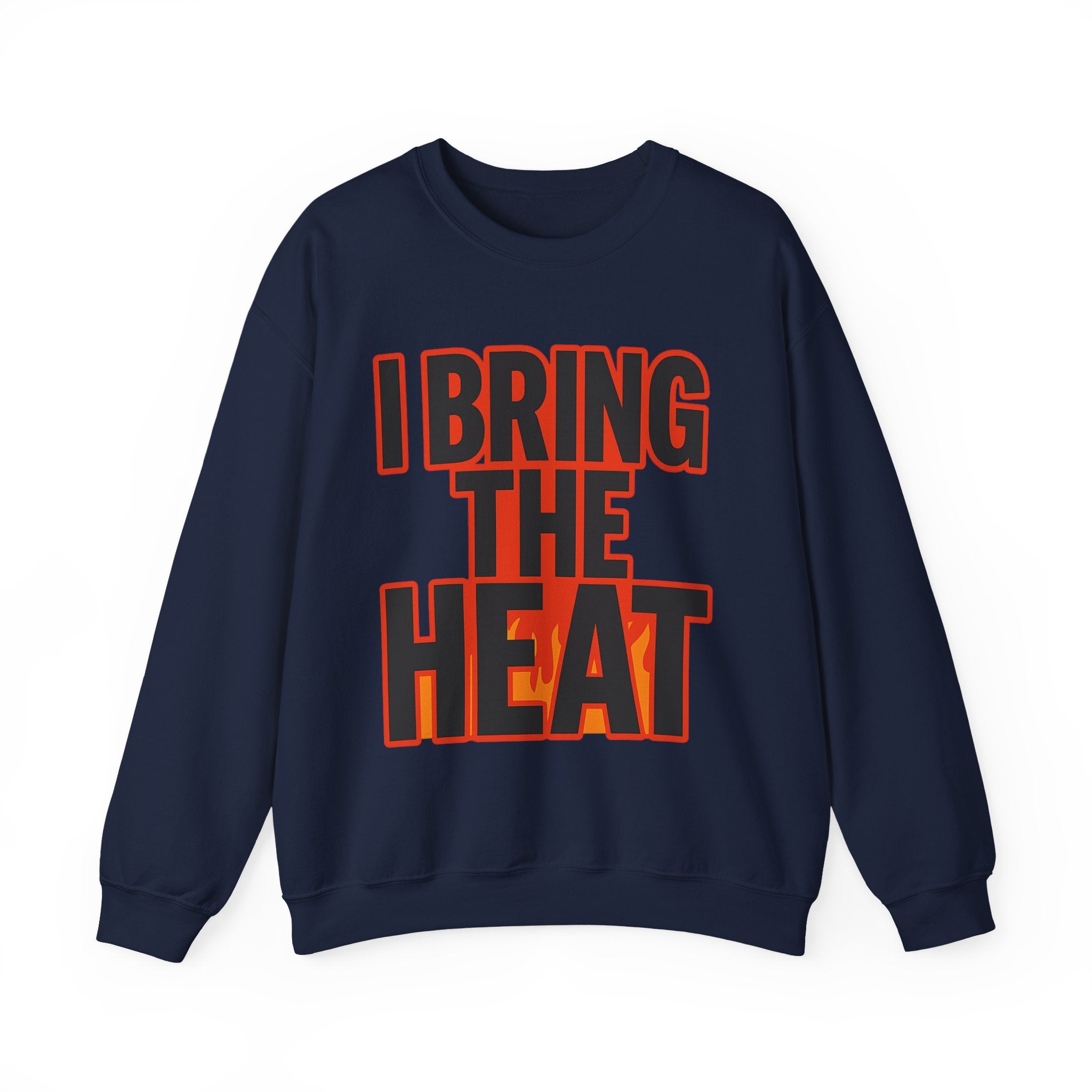 I Bring The Heat Flame Crewneck Sweatshirt
