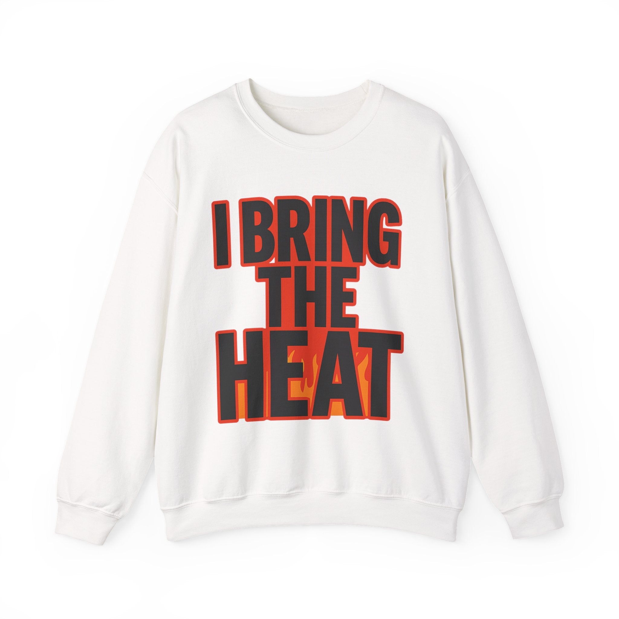 I Bring The Heat Flame Crewneck Sweatshirt