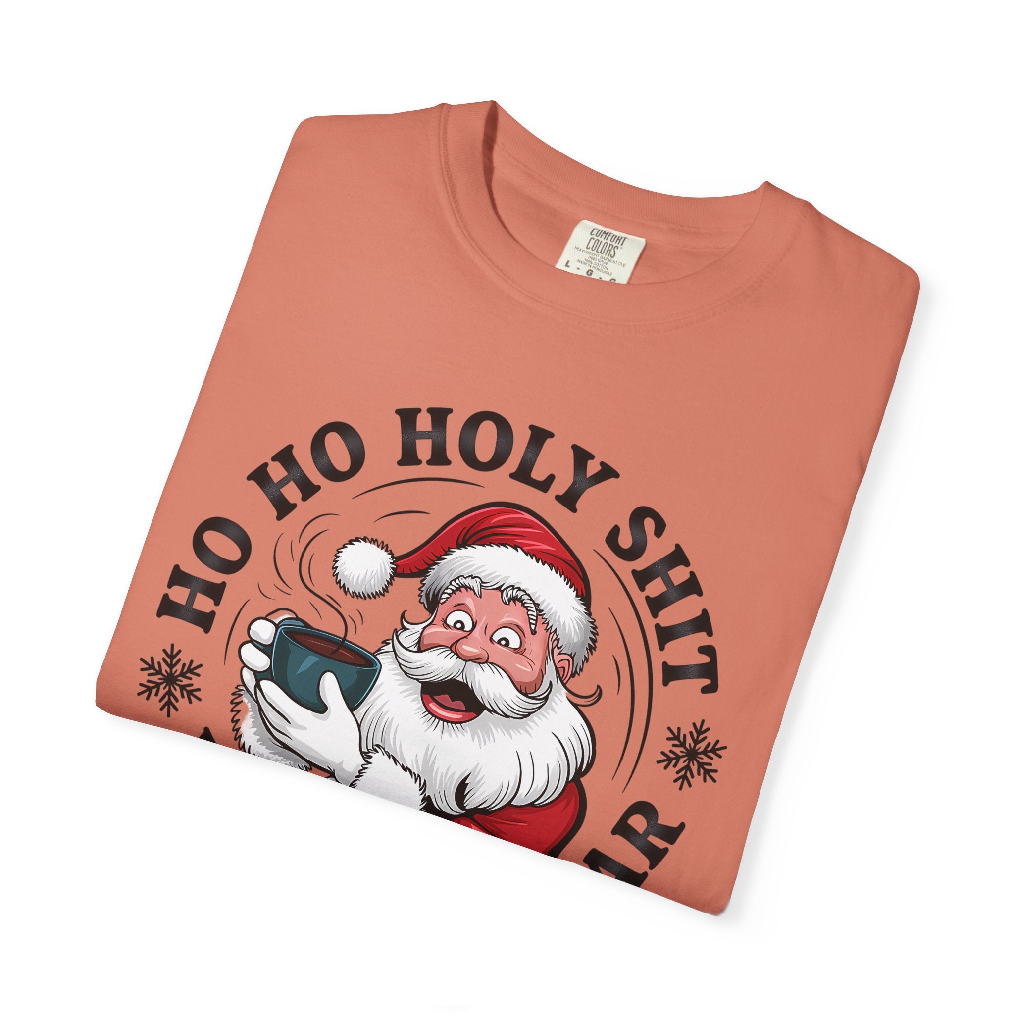 Ho Ho Holy Shit What A Year Christmas T‑Shirt