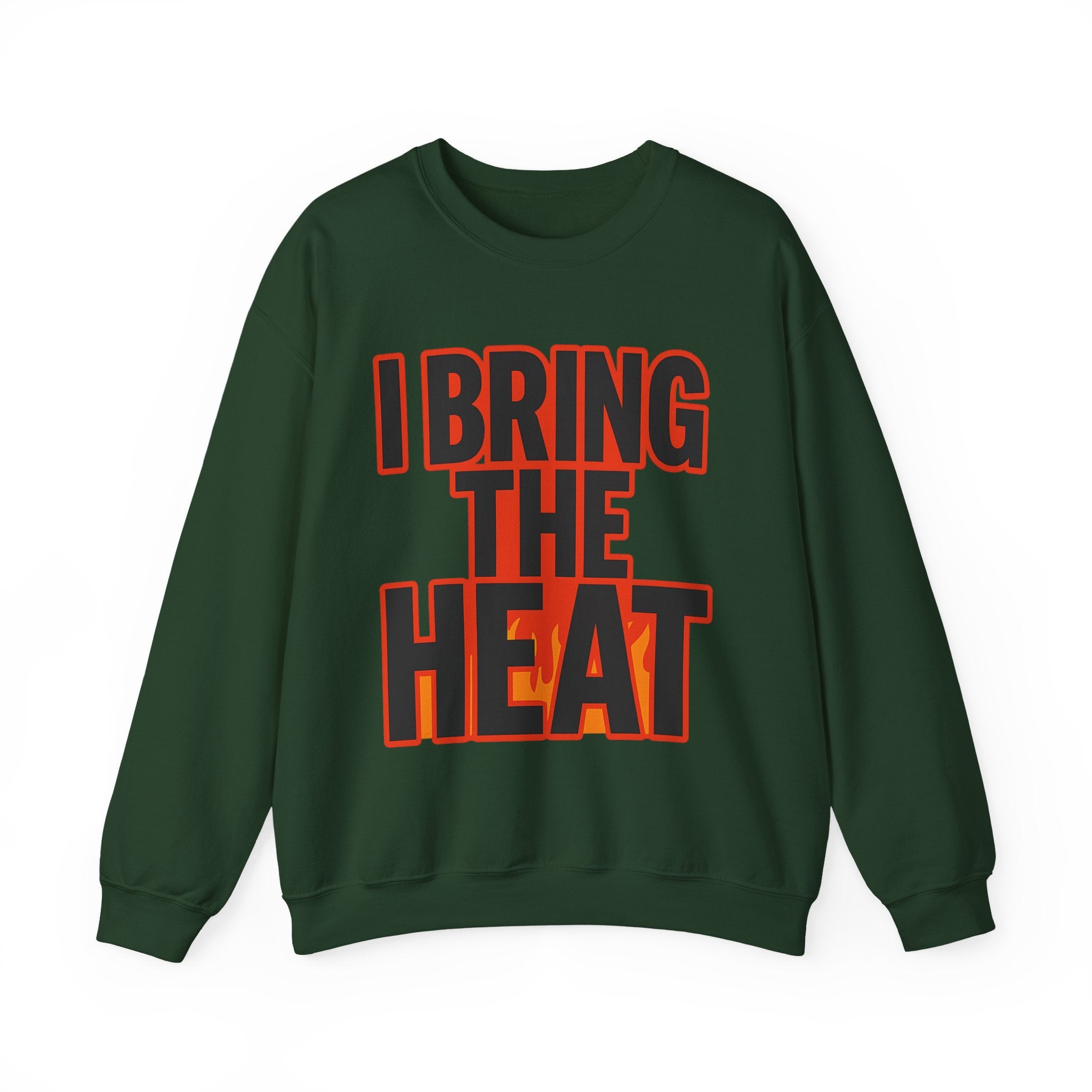 I Bring The Heat Flame Crewneck Sweatshirt