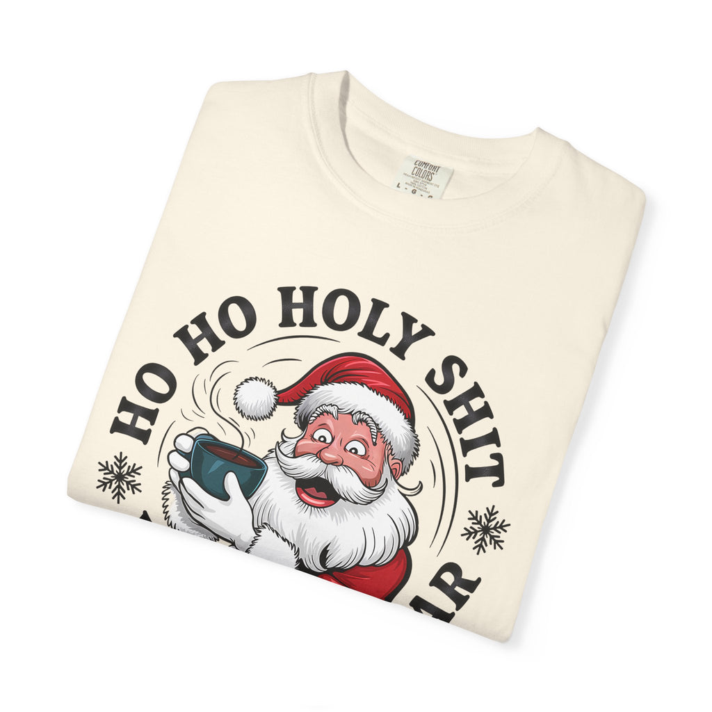 Ho Ho Holy Shit What A Year Christmas T‑Shirt