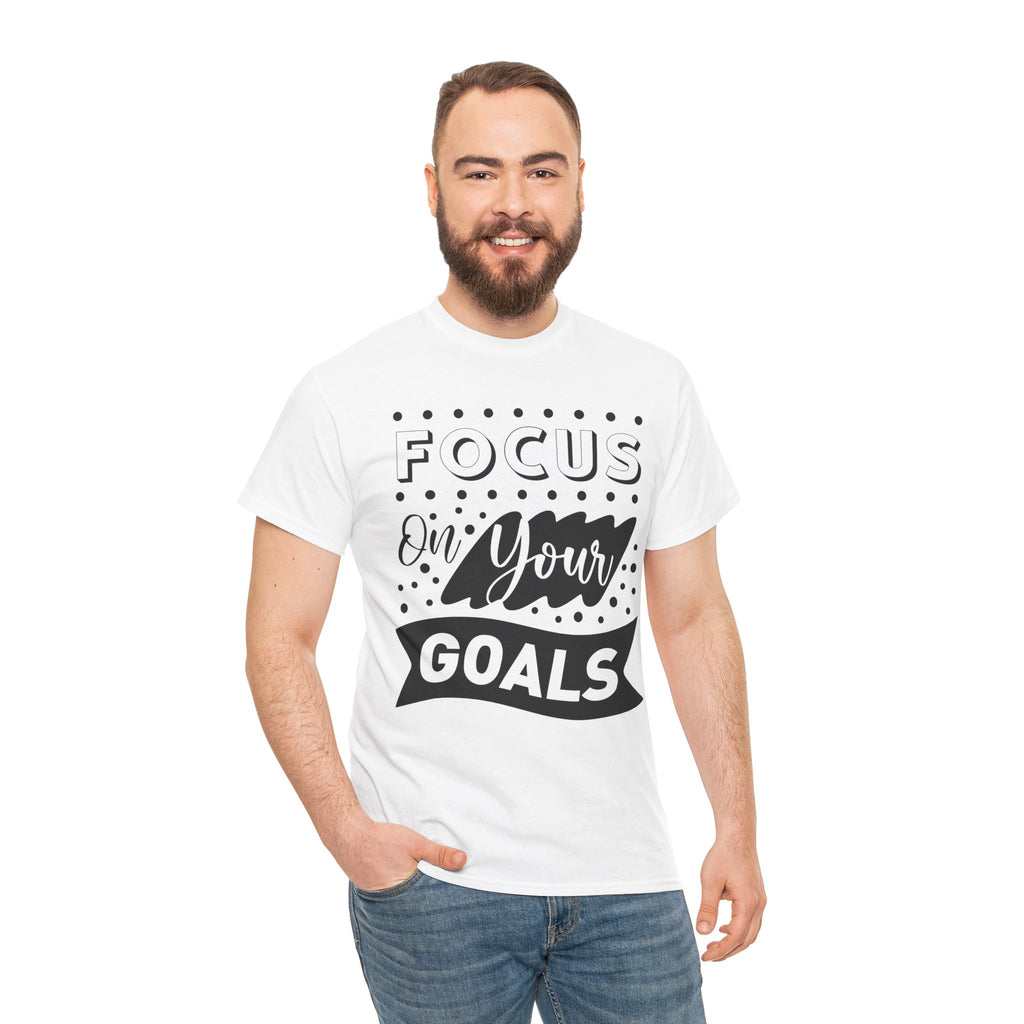 Focus On Your Goals T-Shirt — Motivational Graphic Tee