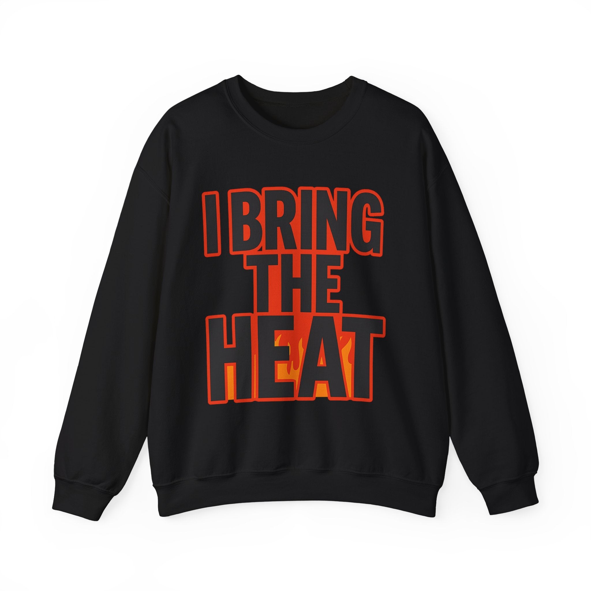 I Bring The Heat Flame Crewneck Sweatshirt