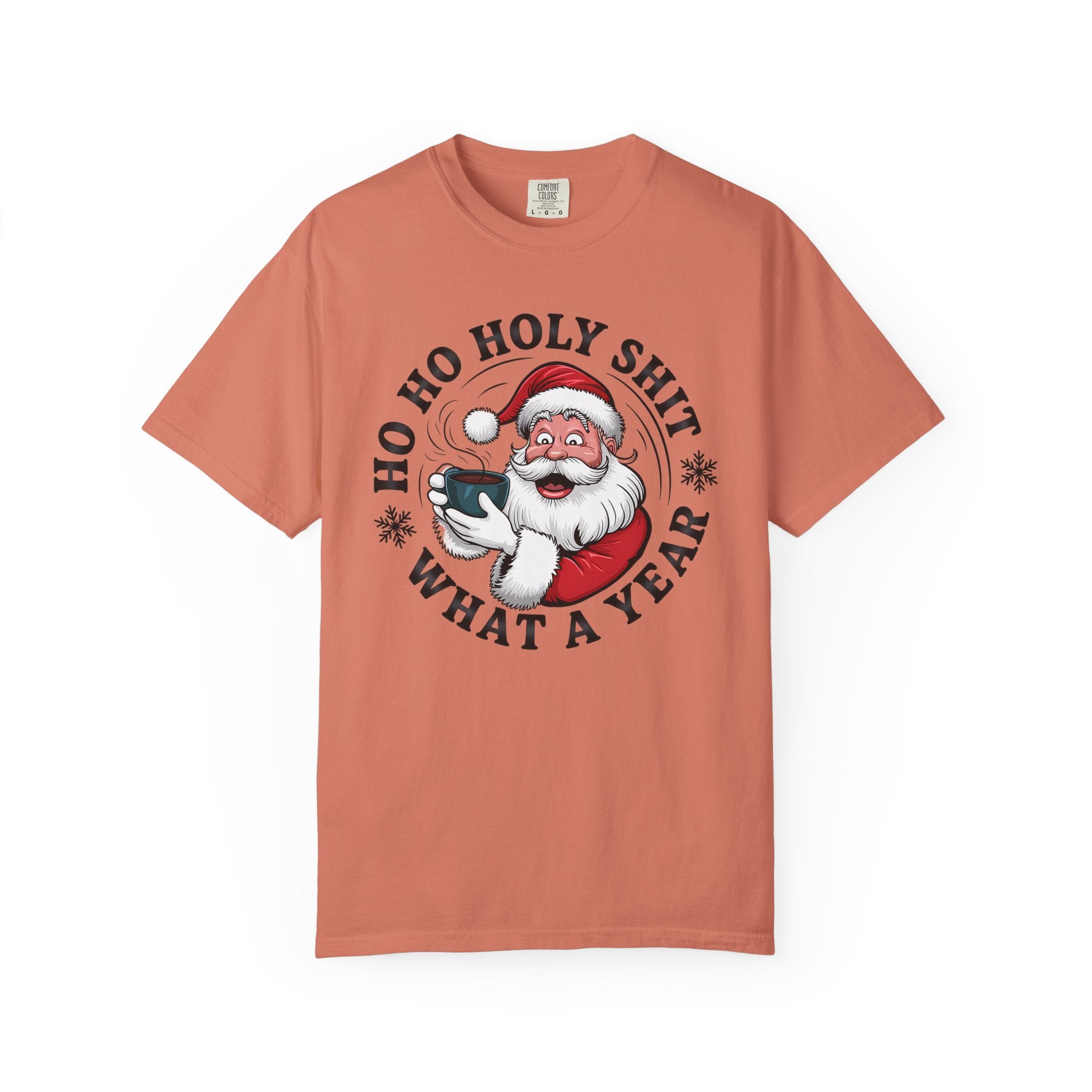 Ho Ho Holy Shit What A Year Christmas T‑Shirt